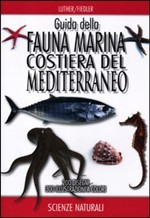 GUIDA DELLA FAUNA MARINA COSTIERA DEL MEDITERRANEO