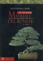 IL GRANDE MANUALE DEL BONSAI