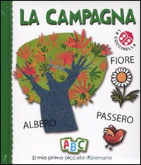 LA CAMPAGNA  IL MIO PRIMO PICCOLO DIZIONARIO