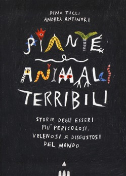 PIANTE E ANIMALI TERRIBILI
