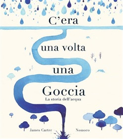 C ERA UNA VOLTA UNA GOCCIA