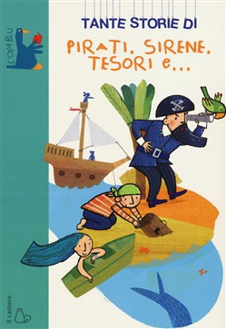 OCA BLU. TANTE STORIE DI PIRATI SIRENE TESORI E...