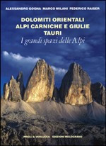 DOLOMITI ORIENTALI ALPI CARNICHE E GIULIE TAURI. I GRANDI SPAZI DELLE ALPI
