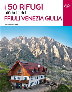 1 50 RIFUGI PIU BELLI DEL FRIULI VENEZIA GIULIA