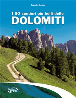 I 50 SENTIERI PIU BELLI DELLE DOLOMITI