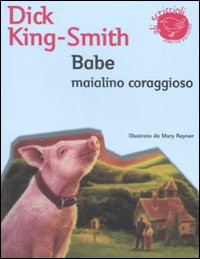 BABE MAIALINO CORAGGIOSO