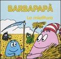 BARBAPAPA. LA MIETITURA