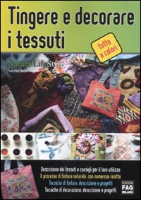 TINGERE E DECORARE I TESSUTI