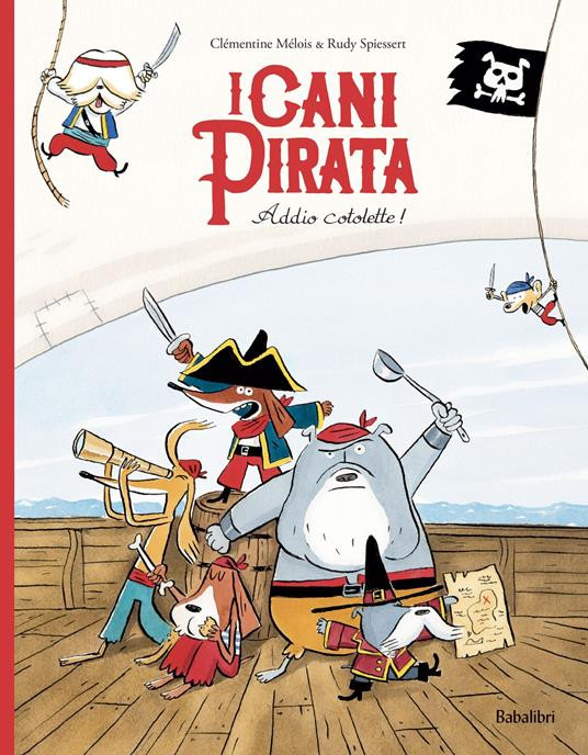 I CANI PIRATA ADDIO COTOLETTE
