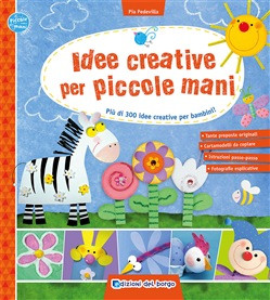 IDEE CREATIVE PER PICCOLE MANI