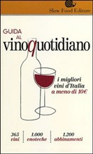 GUIDA AL VINO QUOTIDIANO. I MIGLIORI VINI D ITALIA A MENO DI 10 EURO IN CANTINA