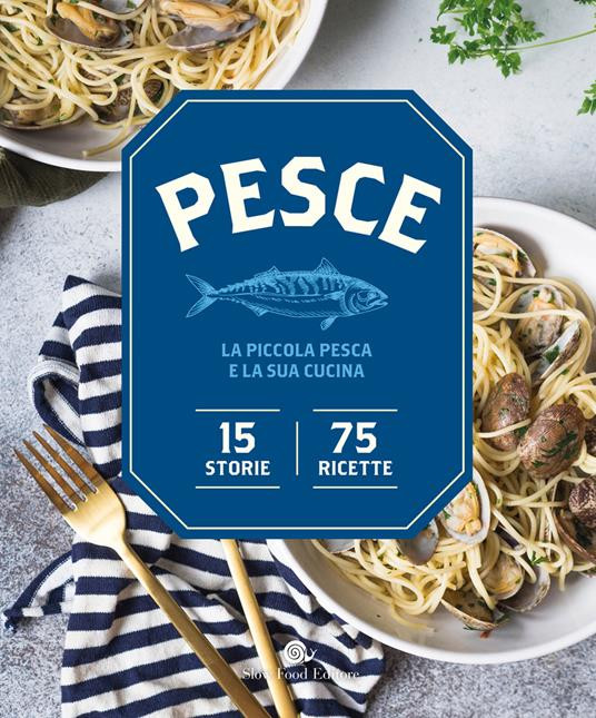 PESCE LA PICCOLA PESCA E LA SUA CUCINA