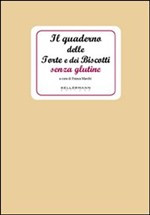 IL QUADERNO DELLE TORTE E DEI BISCOTTI SENZA GLUTINE