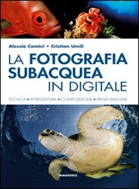 LA FOTOGRAFIA SUBACQUEA IN DIGITALE