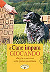 IL CANE IMPARA GIOCANDO