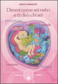 DIMMI COME SEI NATO E TI DIRÒ CHI SEI