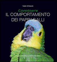 CONOSCERE IL COMPORTAMENTO DEI PAPPAGALLI