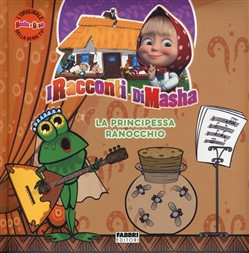 I RACCONTI DI MASHA LA PRINCIPESSA RANOCCHIO