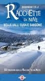 ESCURSIONI CON LE RACCHETTE DA NEVE NELLE VALLI SUSA E SANGONE