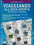 VIAGGIANDO ALL ARIA APERTA IN ITALIA E IN CORSICA