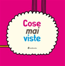 COSE MAI VISTE