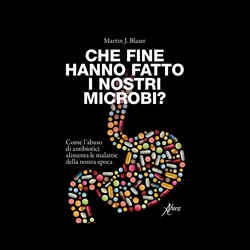 CHE FINE HANNO FATTO I NOSTRI MICROBI