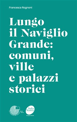 LUNGO IL NAVIGLIO GRANDE COMUNI VILLE E PALAZZI STORICI
