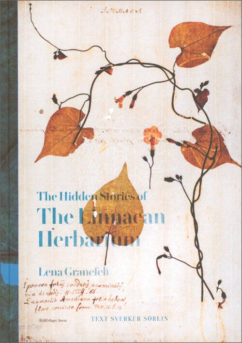 THE HIDDEN STORIES OF THE LINNAEUS HERBARIUM