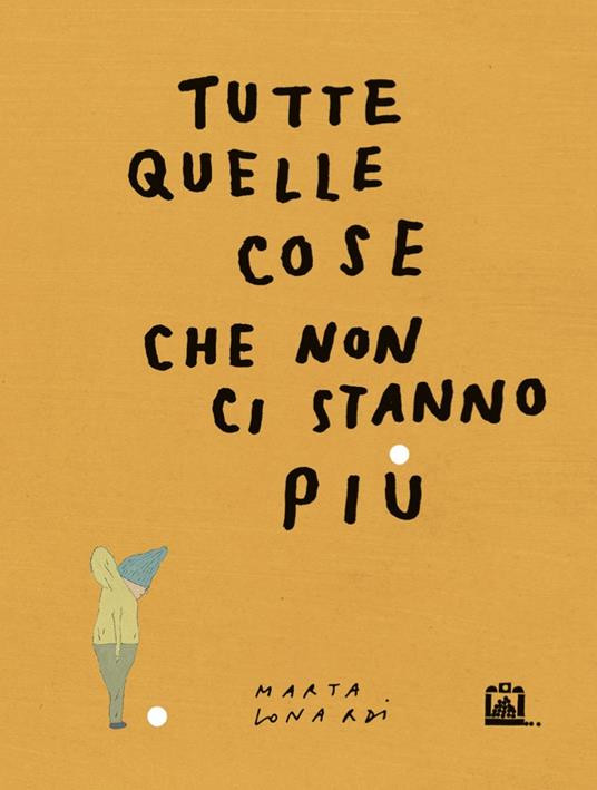 TUTTE QUELLE COSE CHE NON CI STANNO PIU