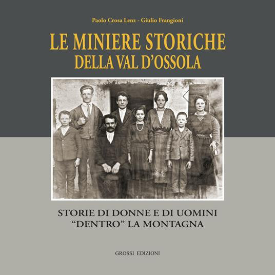 LE MINIERE STORICHE DELLA VAL D OSSOLA