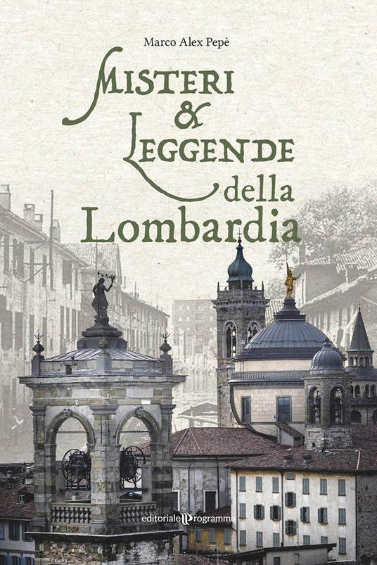 MISTERI & LEGGENDE DELLA LOMBARDIA