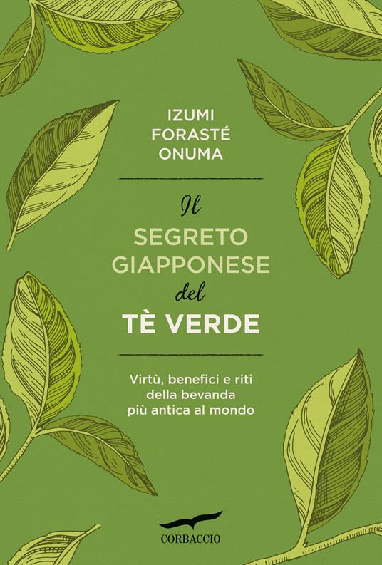 IL SEGRETO GIAPPONESE DEL TE VERDE