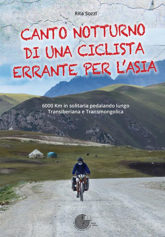 CANTO NOTTURNO DI UNA CICLISTA ERRANTE PER L ASIA