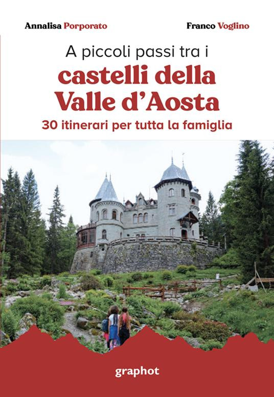 A PICCOLI PASSI TRA I CASTELLI DELLA VALLE D AOSTA