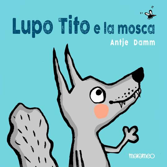 LUPO TITO E LA MOSCA