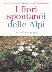 FIORI SPONTANEI DELLE ALPI. NEI BOSCHI