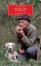 TARTUFI, CANI E TARTUFAI