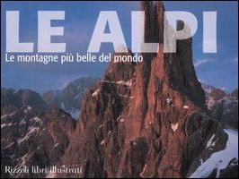 ALPI. LE MONTAGNE PIU  BELLE DEL MONDO