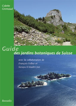 GUIDE DES JARDINS BOTANIQUES DE SUISSE