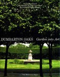 DUMBARTON OAKS. GARDEN INTO ART