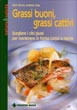 GRASSI BUONI, GRASSI CATTIVI