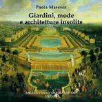 GIARDINI, MODE E ARCHITETTURE INSOLITE