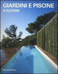 GIARDINI E PISCINE D AUTORE