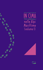 IN CIMA. 73 NORMALI NELLE ALPI MARITTIME. VOL. 1