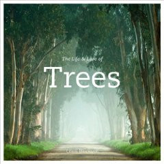 THE LIFE & LOVE OF TREES