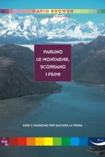 PARLINO LE MONTAGNE SCORRANO I FIUMI