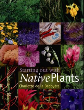 STARTING OUT WITH NATIVE PLANTS