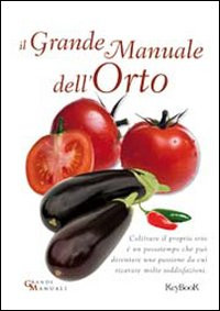 IL GRANDE MANUALE DELL' ORTO