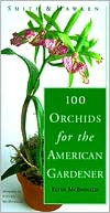 100 ORCHIDS FOR AMERICAN GARDENER