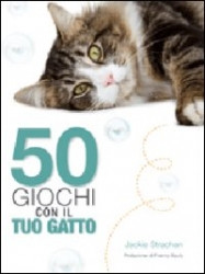 50 GIOCHI CON IL TUO GATTO